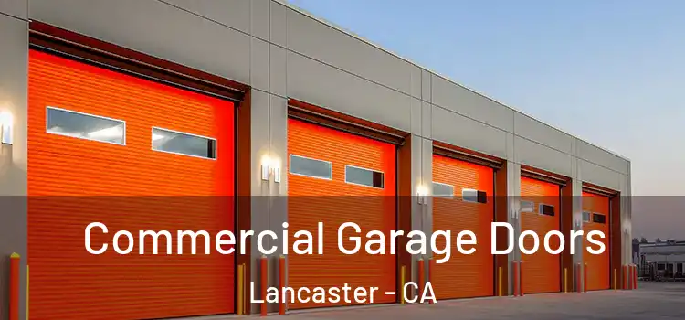  Commercial Garage Doors Lancaster - CA