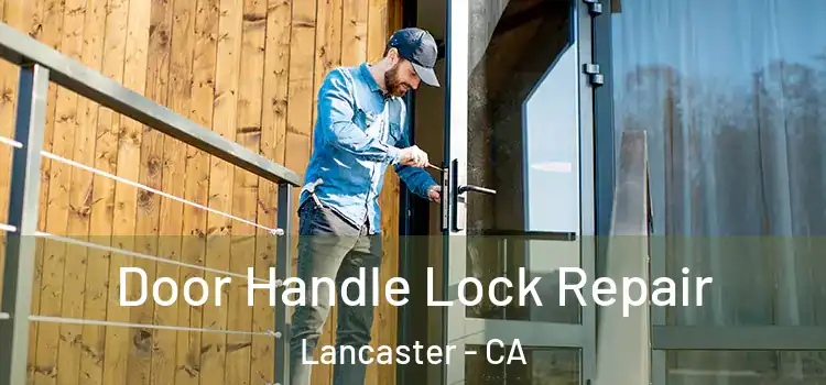  Door Handle Lock Repair Lancaster - CA