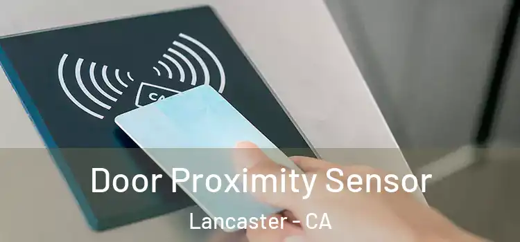  Door Proximity Sensor Lancaster - CA