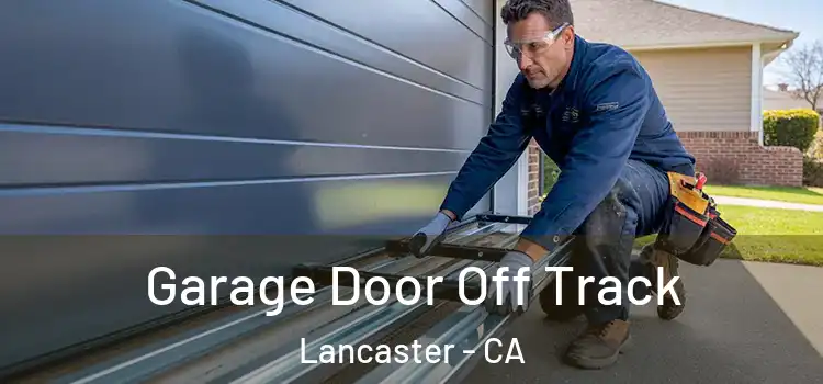  Garage Door Off Track Lancaster - CA