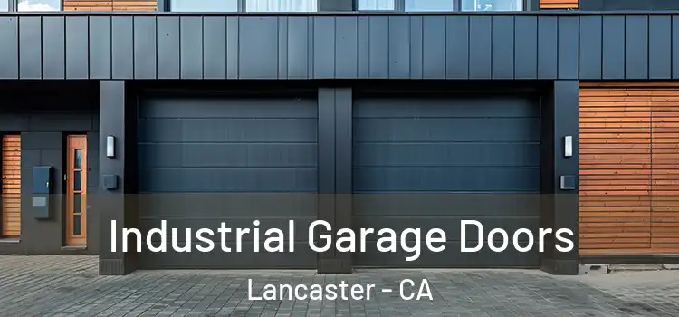  Industrial Garage Doors Lancaster - CA