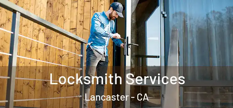  Locksmith Services Lancaster - CA