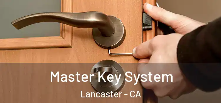  Master Key System Lancaster - CA