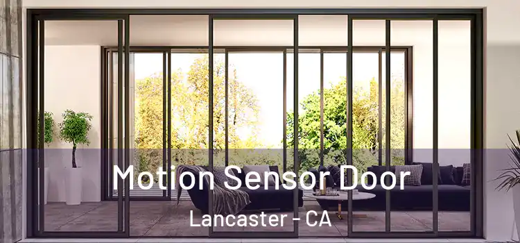  Motion Sensor Door Lancaster - CA