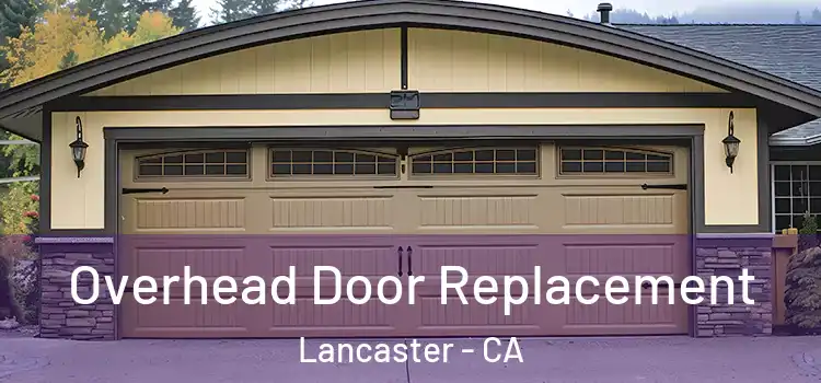  Overhead Door Replacement Lancaster - CA