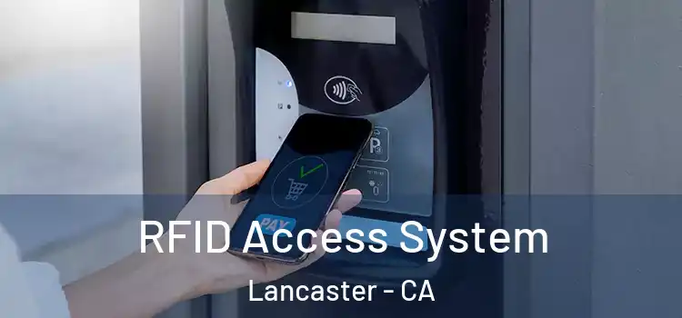  RFID Access System Lancaster - CA