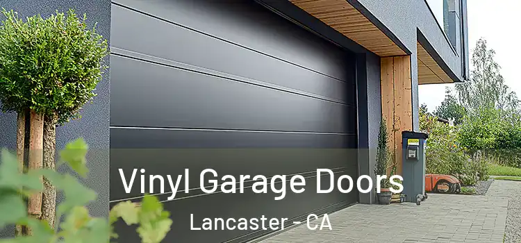  Vinyl Garage Doors Lancaster - CA